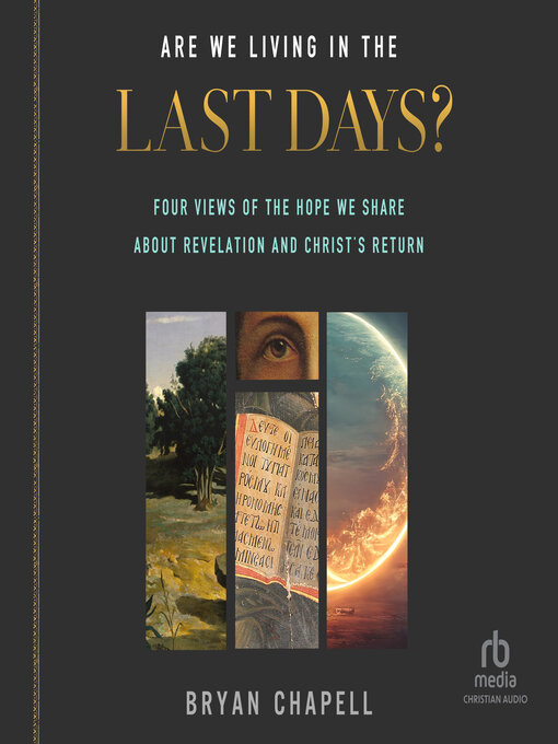 Title details for Are We Living in the Last Days? by Bryan Chapell - Available